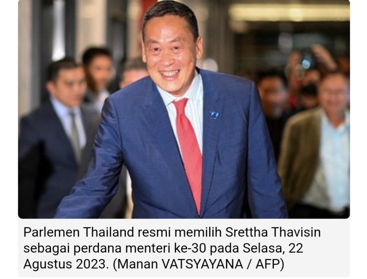 Srettha Thavisin  Terpilih Kadi PM Baru Thailand